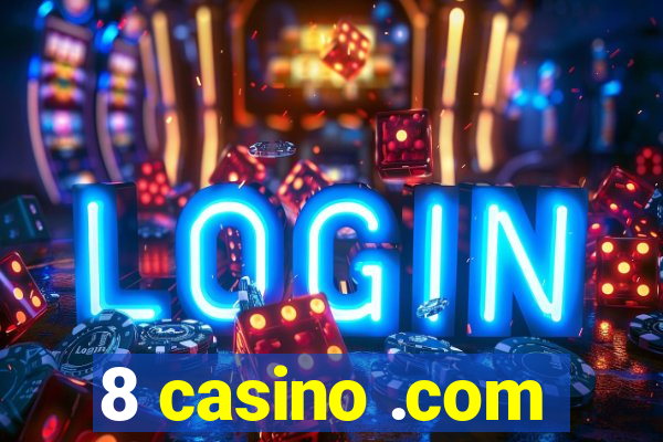 8 casino .com